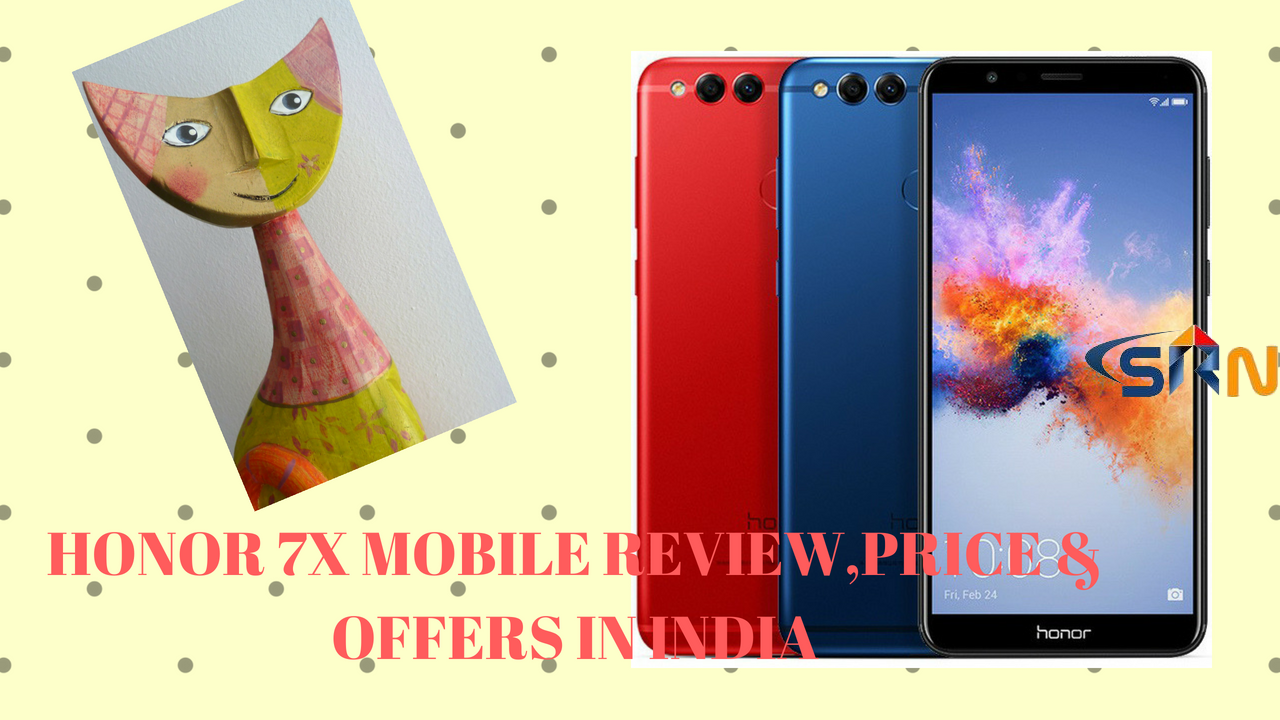 Honor 7X mobile review,price and offers in India