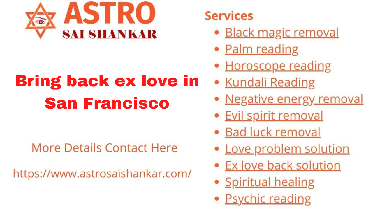 Bring back ex love in San Francisco