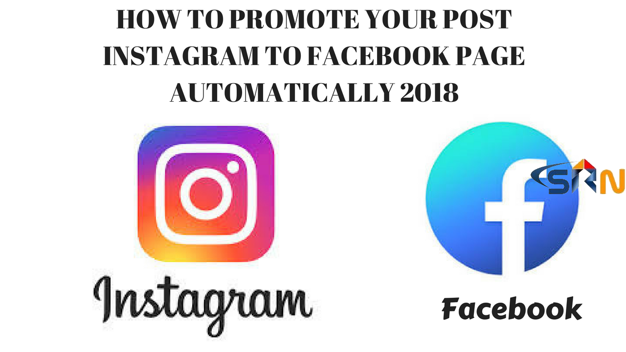 How to promote your post instagram to facebook page automatically 2018