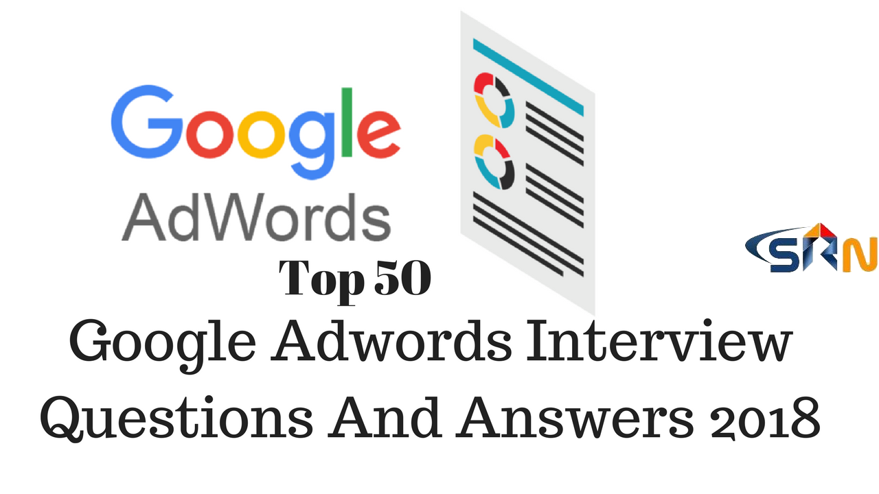 Top 50 Google Adwords interview questions and answers 2018