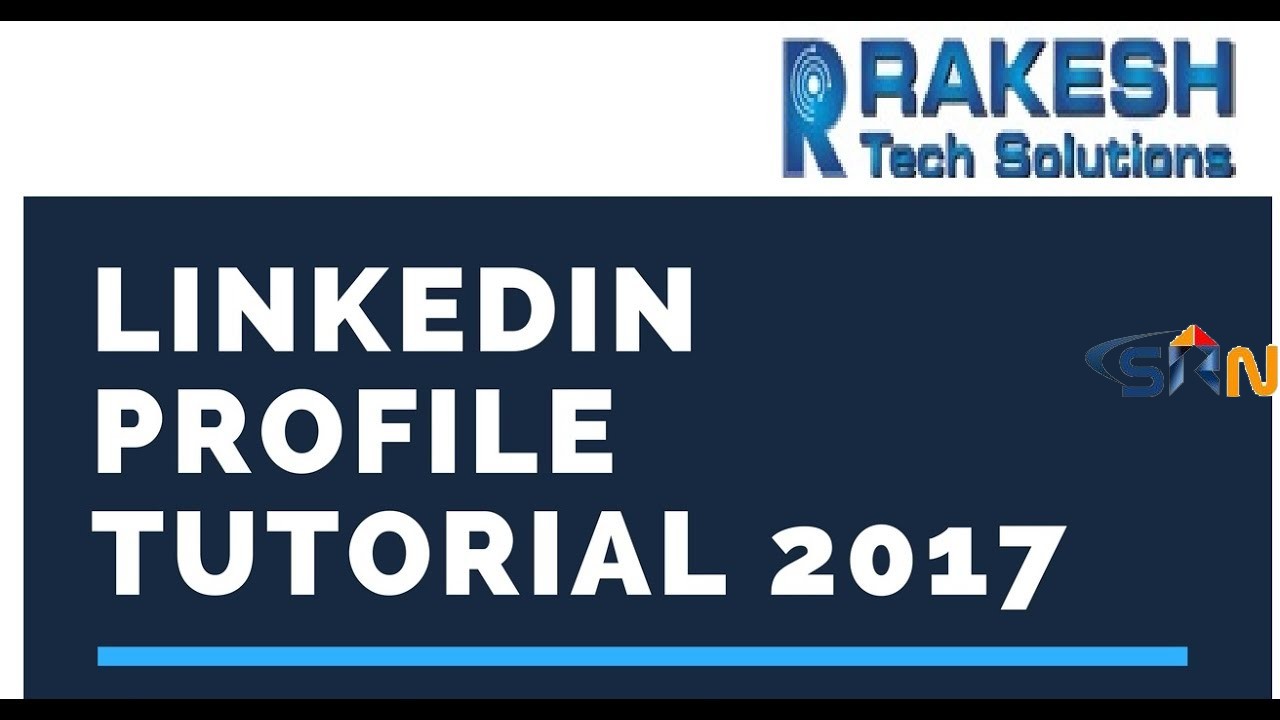 How to Make a Great LinkedIn Profile Tutorial