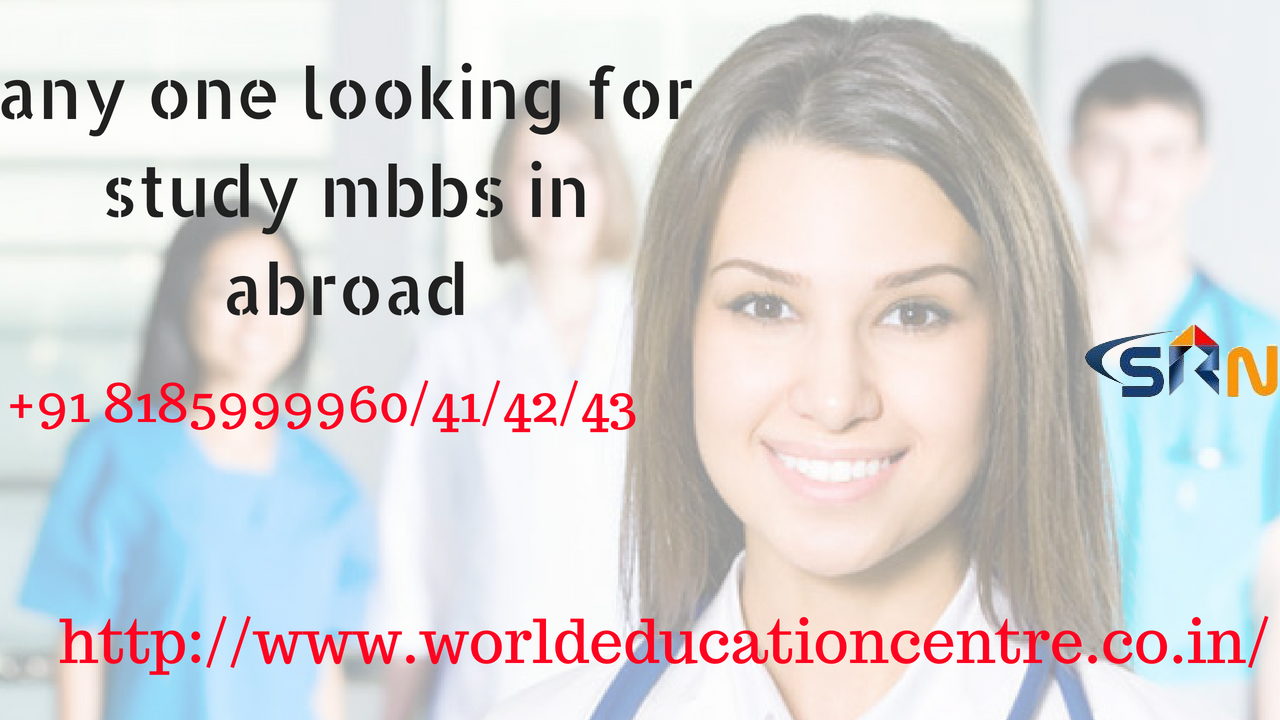 any one looking for study mbbs in abroad