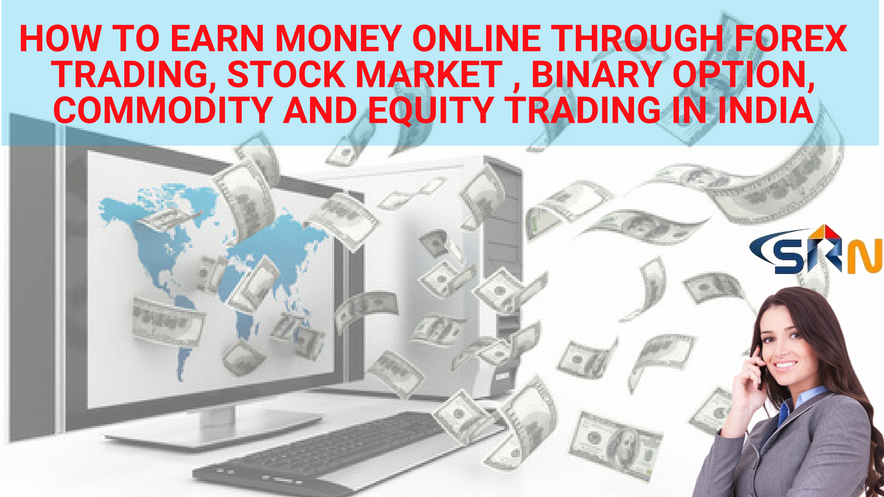 How to earn money online through Trading 2018